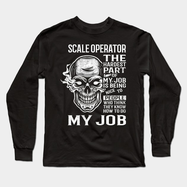 Scale Operator T Shirt - The Hardest Part Gift 2 Item Tee Long Sleeve T-Shirt by candicekeely6155